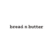 bread n butter