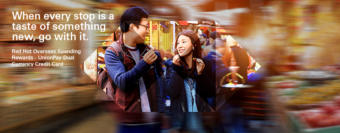 Red Hot Overseas Spending Rewards - UnionPay Dual Currency Credit Card