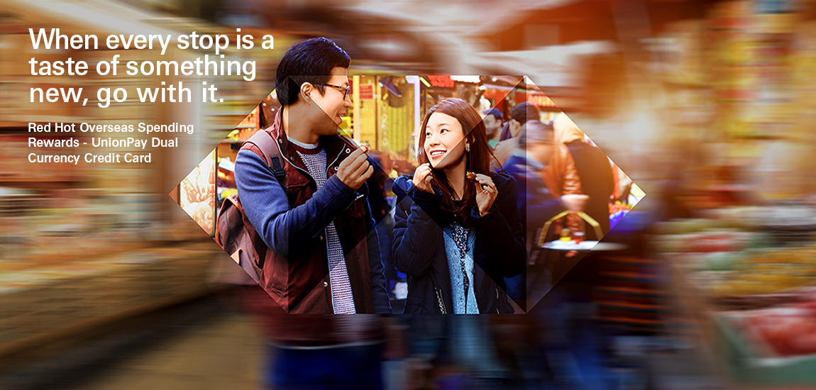 Red Hot Overseas Spending Rewards - UnionPay Dual Currency Credit Card