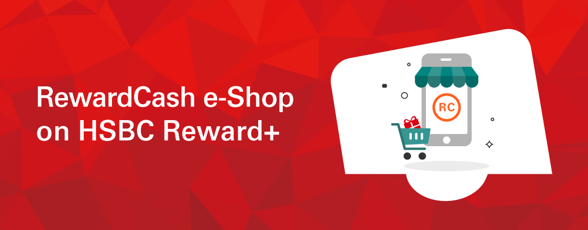 RewardCash e-Shop on HSBC Reward+