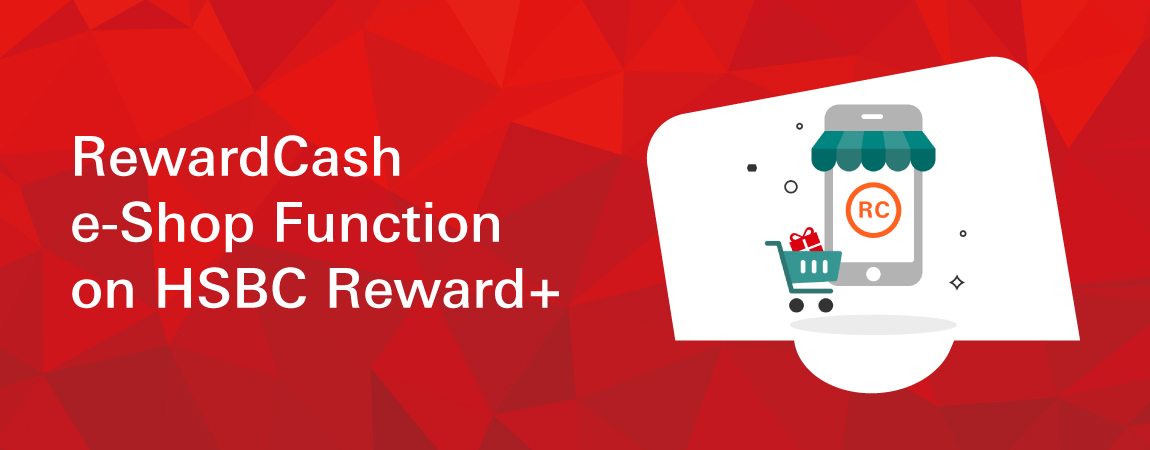 RewardCash e-Shop on HSBC Reward+