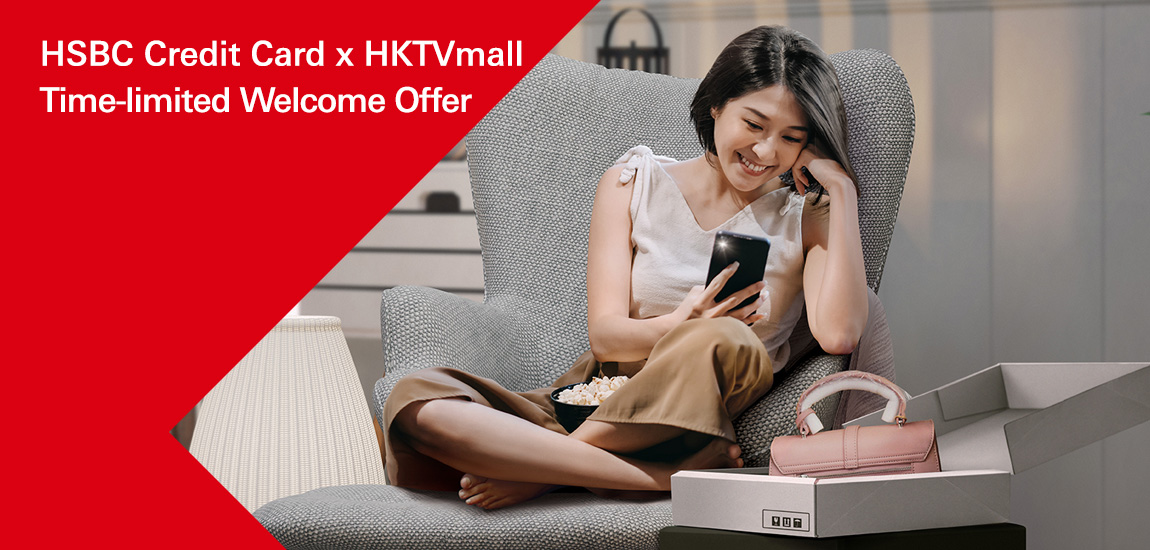 HSBC Credit Card x HKTVmall Time-limited Welcome Offer