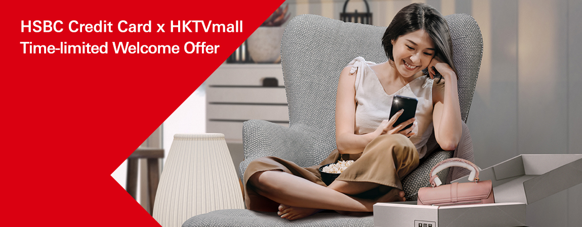 HSBC Credit Card x HKTVmall Time-limited Welcome Offer